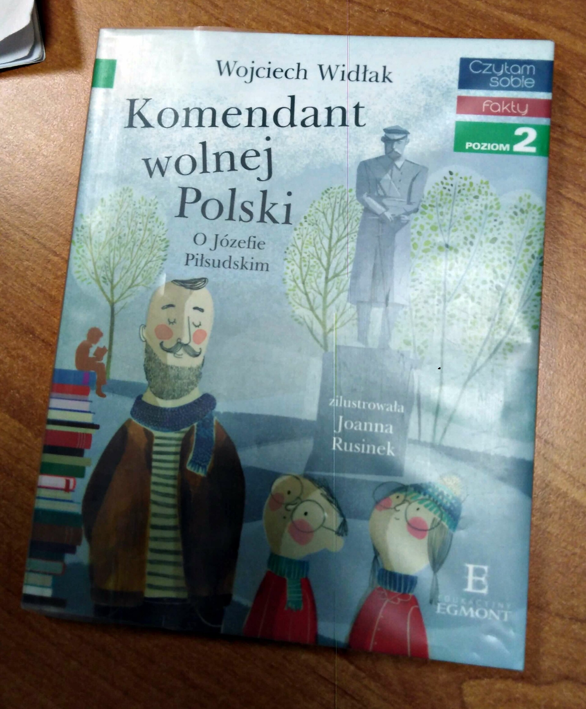 Okładka książki pt. "Komendant wolnej Polski. O Józef Piłsudski", autor Wojciech Widłak.